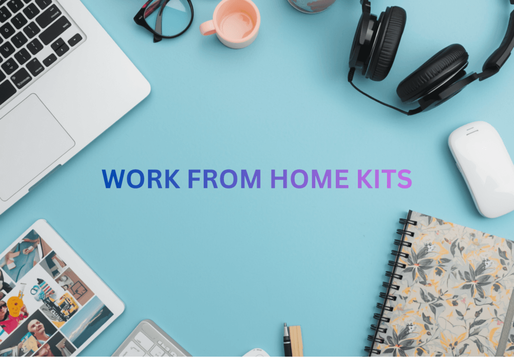 Work From Home Kits